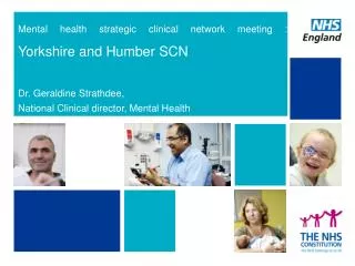 Mental health strategic clinical network meeting : Yorkshire and Humber SCN