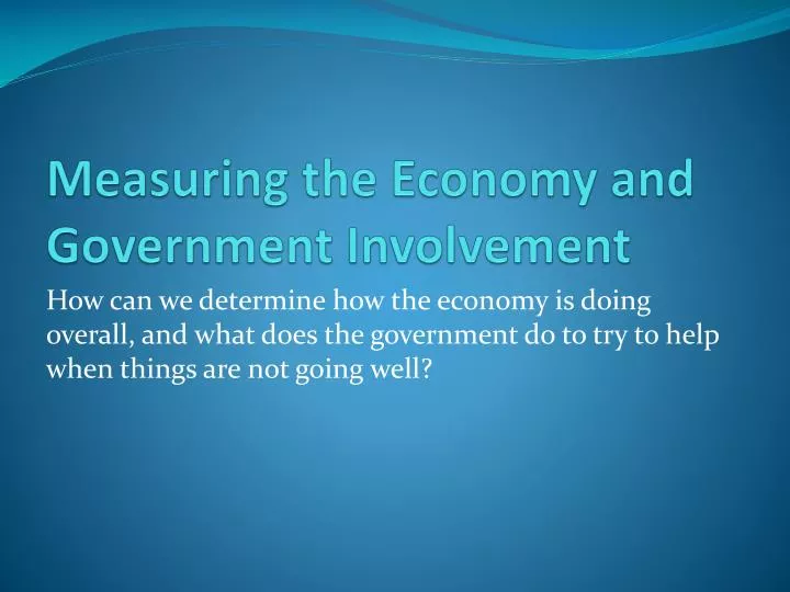 measuring the economy and government involvement