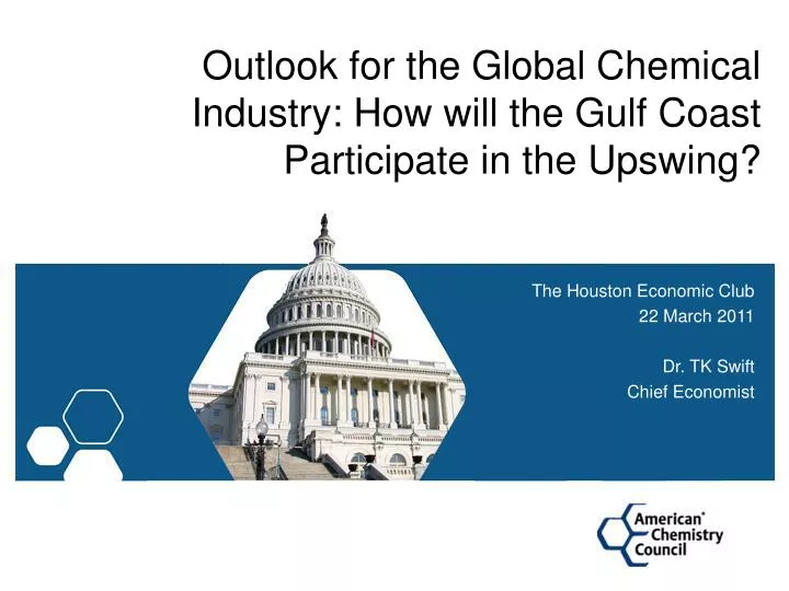 outlook for the global chemical industry how will the gulf coast participate in the upswing
