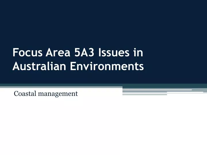 focus area 5a3 issues in australian environments