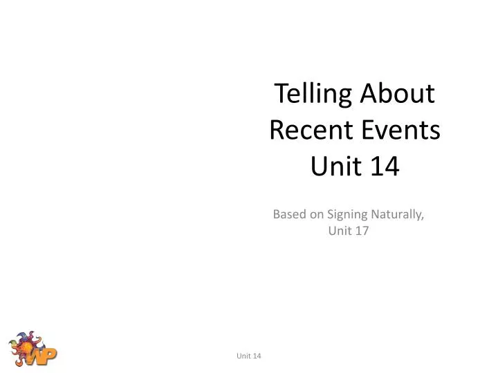 telling about recent events unit 14