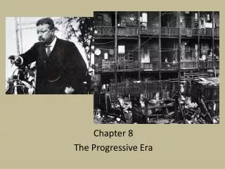 Chapter 8: The Progressive Era