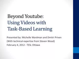 Beyond Youtube : Using Videos with Task-Based Learning