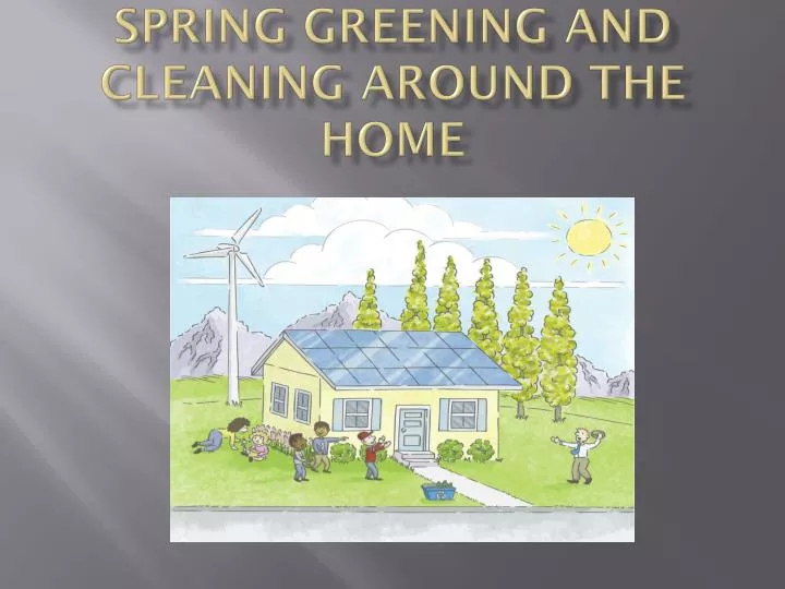 spring greening and cleaning around the home