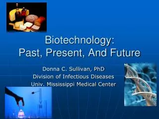 Biotechnology: Past, Present, And Future