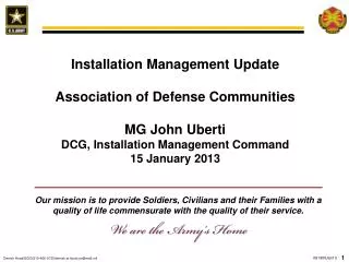 Installation Management Update Association of Defense Communities MG John Uberti DCG , Installation Management Command