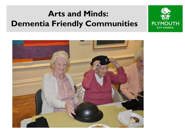 arts and minds dementia friendly communities