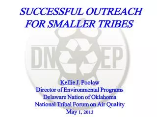 SUCCESSFUL OUTREACH FOR SMALLER TRIBES