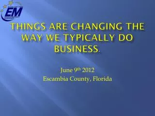 Things are changing the way we typically do business .
