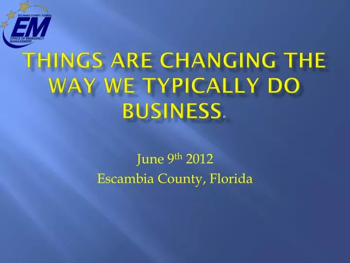 things are changing the way we typically do business