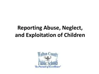 Reporting Abuse, Neglect, and Exploitation of Children