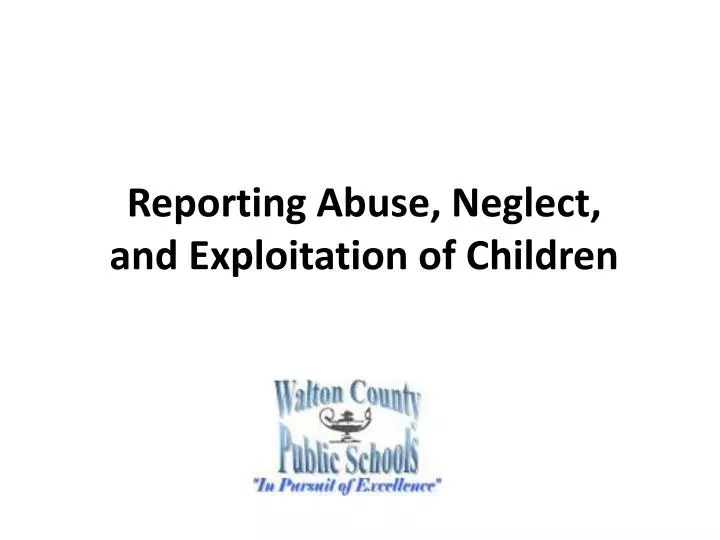 reporting abuse neglect and exploitation of children