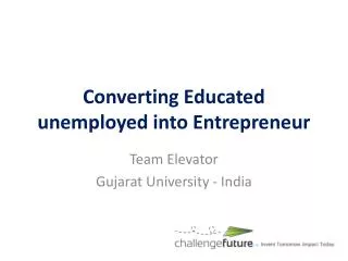 Converting Educated unemployed into Entrepreneur