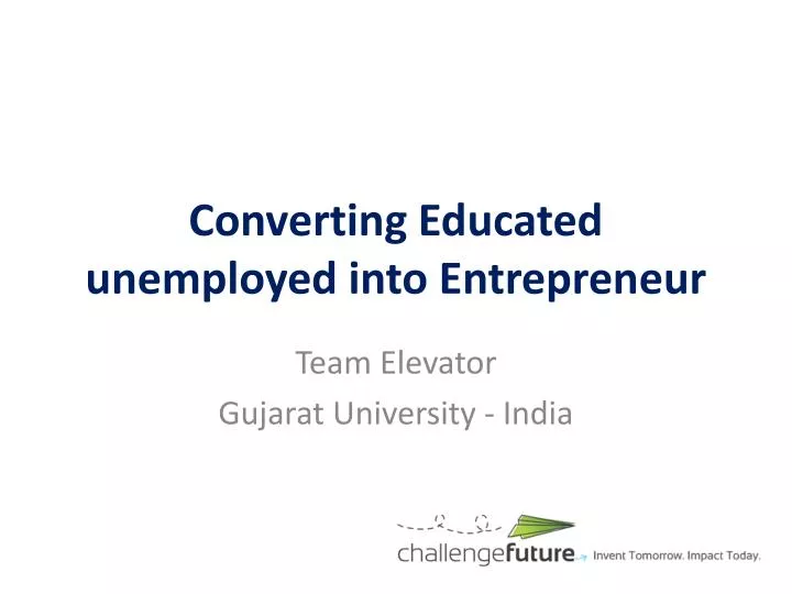 converting educated unemployed into entrepreneur