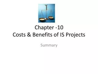 Chapter -10 Costs &amp; Benefits of IS Projects