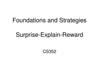 Foundations and Strategies Surprise-Explain-Reward