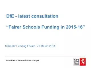 DfE - latest consultation “Fairer Schools Funding in 2015-16”