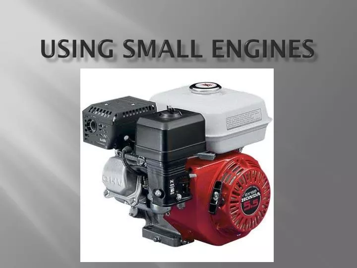 using small engines