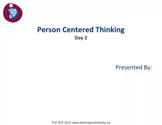 Person Centered Thinking Day 2
