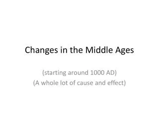 Changes in the Middle Ages