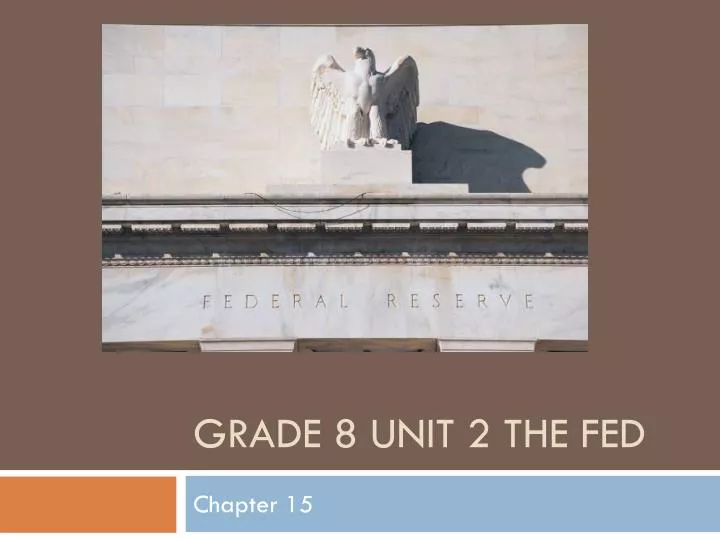 grade 8 unit 2 the fed