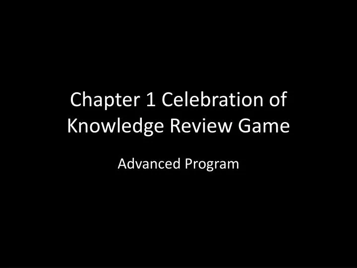 chapter 1 celebration of knowledge review game