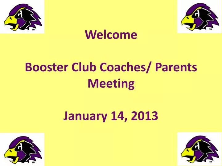 welcome booster club coaches parents meeting january 14 2013