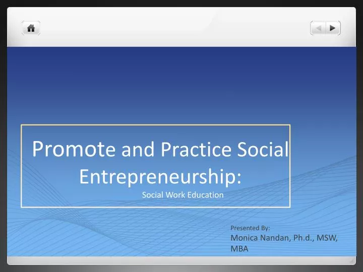 promot e and practice social entrepreneurship