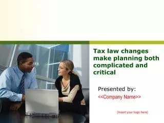 Tax law changes make planning both complicated and critical