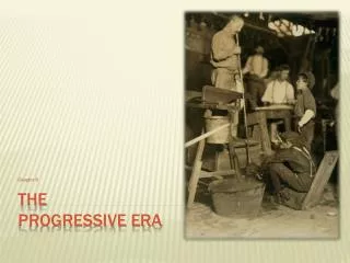 The progressive era
