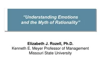“Understanding Emotions and the Myth of Rationality”
