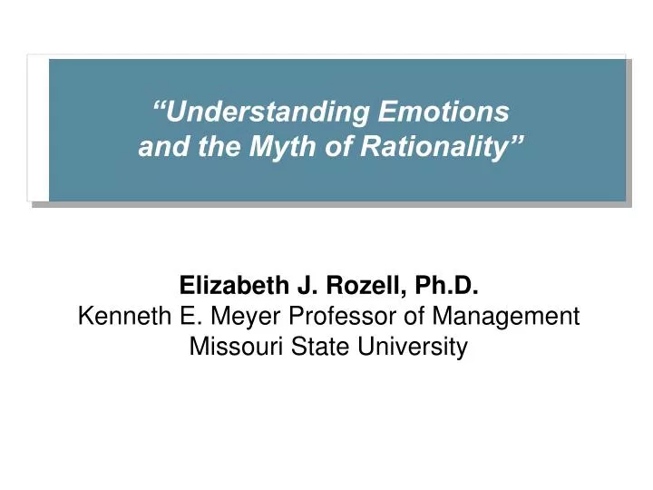 understanding emotions and the myth of rationality