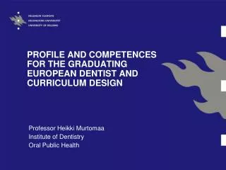 PROFILE AND COMPETENCES FOR THE GRADUATING EUROPEAN DENTIST AND CURRICULUM DESIGN