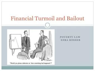 Financial Turmoil and Bailout