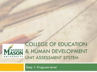 College of Education &amp; Human Development unit assessment system