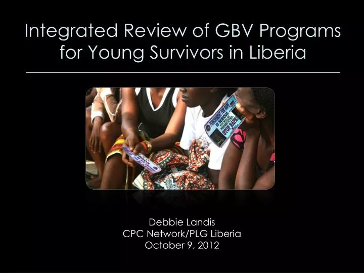 integrated review of gbv programs for young survivors in liberia