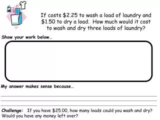 If costs $2.25 to wash a load of laundry and $1.50 to dry a load. How much would it cost to wash and dry three loads of