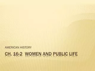 CH. 16-2 WOMEN AND PUBLIC LIFE