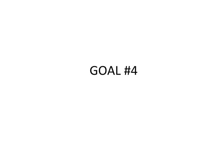 goal 4