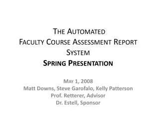 The Automated Faculty Course Assessment Report System Spring Presentation
