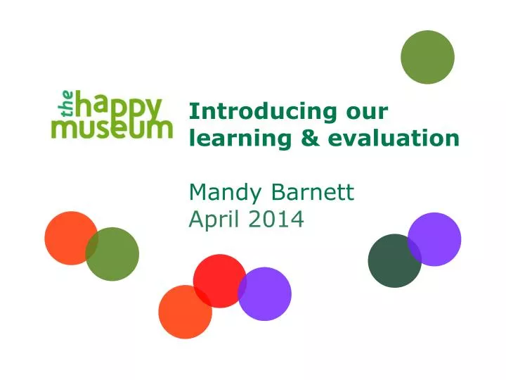 introducing our learning evaluation mandy barnett april 2014