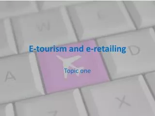 E-tourism and e-retailing