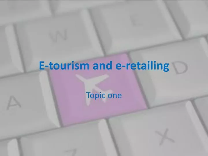 e tourism and e retailing