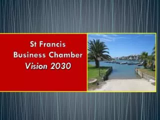 St Francis Business Chamber Vision 2030