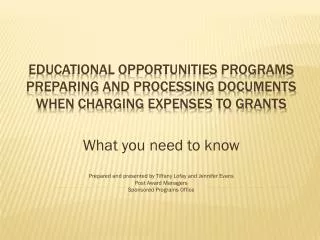 Educational Opportunities Programs Preparing and processing documents when charging expenses to grants