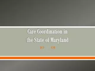 Care Coordination in the State of Maryland