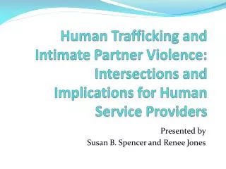 Human Trafficking and Intimate Partner Violence: Intersections and Implications for Human Service Providers