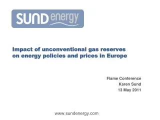 Impact of unconventional gas reserves on energy policies and prices in Europe