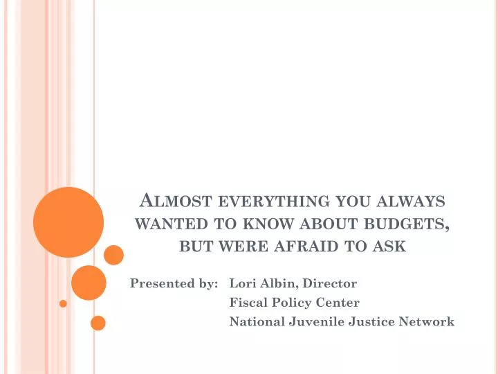 almost everything you always wanted to know about budgets but were afraid to ask
