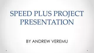 SPEED PLUS PROJECT PRESENTATION